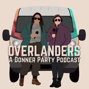 Overlanders: A Donner Party Podcast