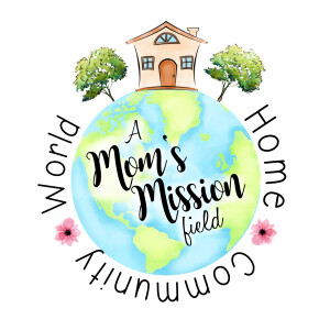 A Mom's Mission Field