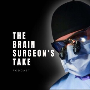 The Brain Surgeon's Take