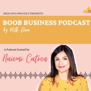 The Boob Business Podcast by Milk Diva