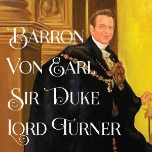 Barron Von Earl Sir Duke Lord Turner | RockStar