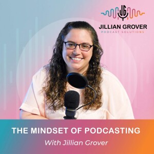 The Mindset of Podcasting