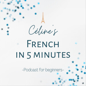 Céline's French in 5 minutes: Short Stories for Beginners in French