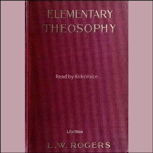 Elementary Theosophy by L. W. Rogers (1859 - 1953)