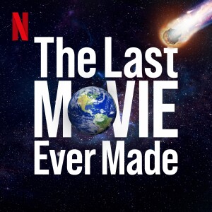 The Last Movie Ever Made: The Don’t Look Up podcast