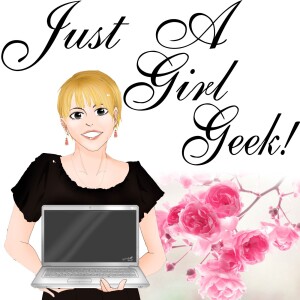 Just A Girl Geek!