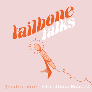 Tailbone Talks