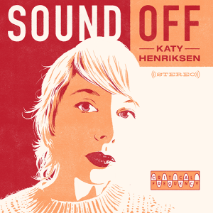 Sound Off with Katy Henriksen