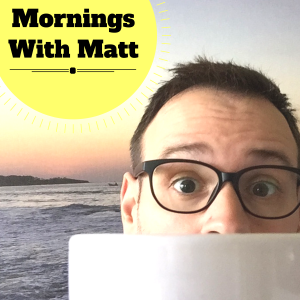 Mornings with Matt