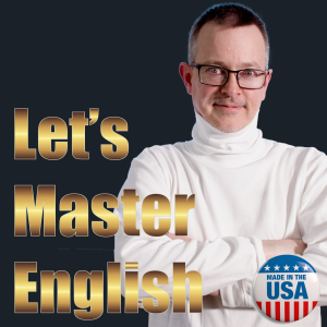 Let’s Master English! An English podcast for English learners