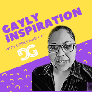 Gayly Inspiration with Godly and Gay