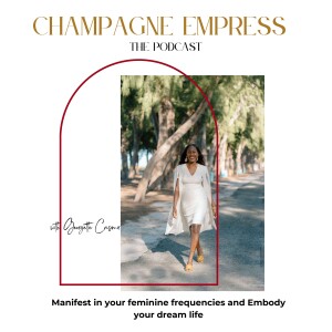 Champagne Empress Podcast
