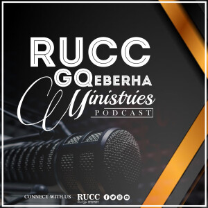 RUCC Ministries Gqeberha Podcast