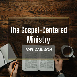 The Gospel-Centered Ministry