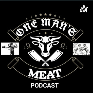 One Man's Meat Podcast