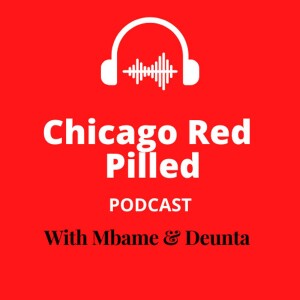 Chicago Red Pilled Podcast