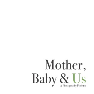 Mother, Baby & Us