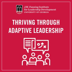 Thriving Through Adaptive Leadership: A Fanning Institute Podcast