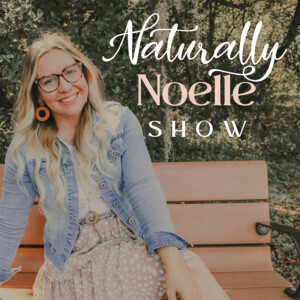 The Naturally Noelle Show