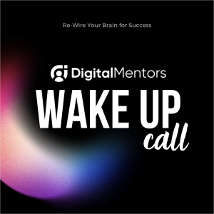 DigitalMentors Wake-Up Call Podcast