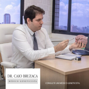 Dr. Caio Bruzaca Médico Geneticista Podcast