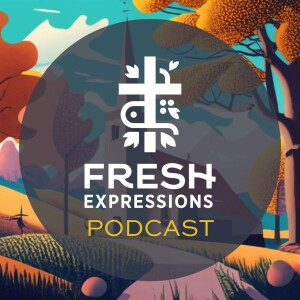 The Fresh Expressions Podcast