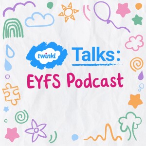 Twinkl Talks: EYFS