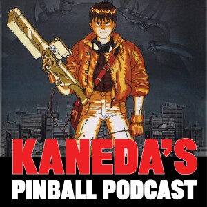 Kaneda’s Pinball Podcast