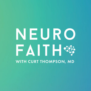 NeuroFaith with Curt Thompson, MD