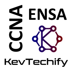 Enterprise Networking, Security, and Automation with KevTechify on the Cisco Certified Network Associate (CCNA)