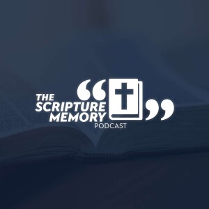 The Scripture Memory Podcast