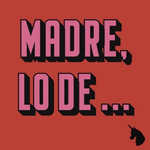 Madre, lo de&#8230;