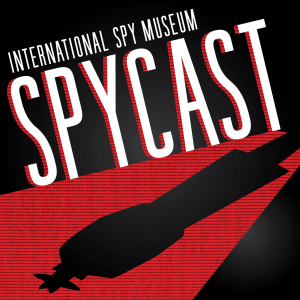The International Spy Museum SpyCast