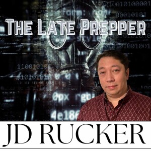 The Late Prepper with JD Rucker