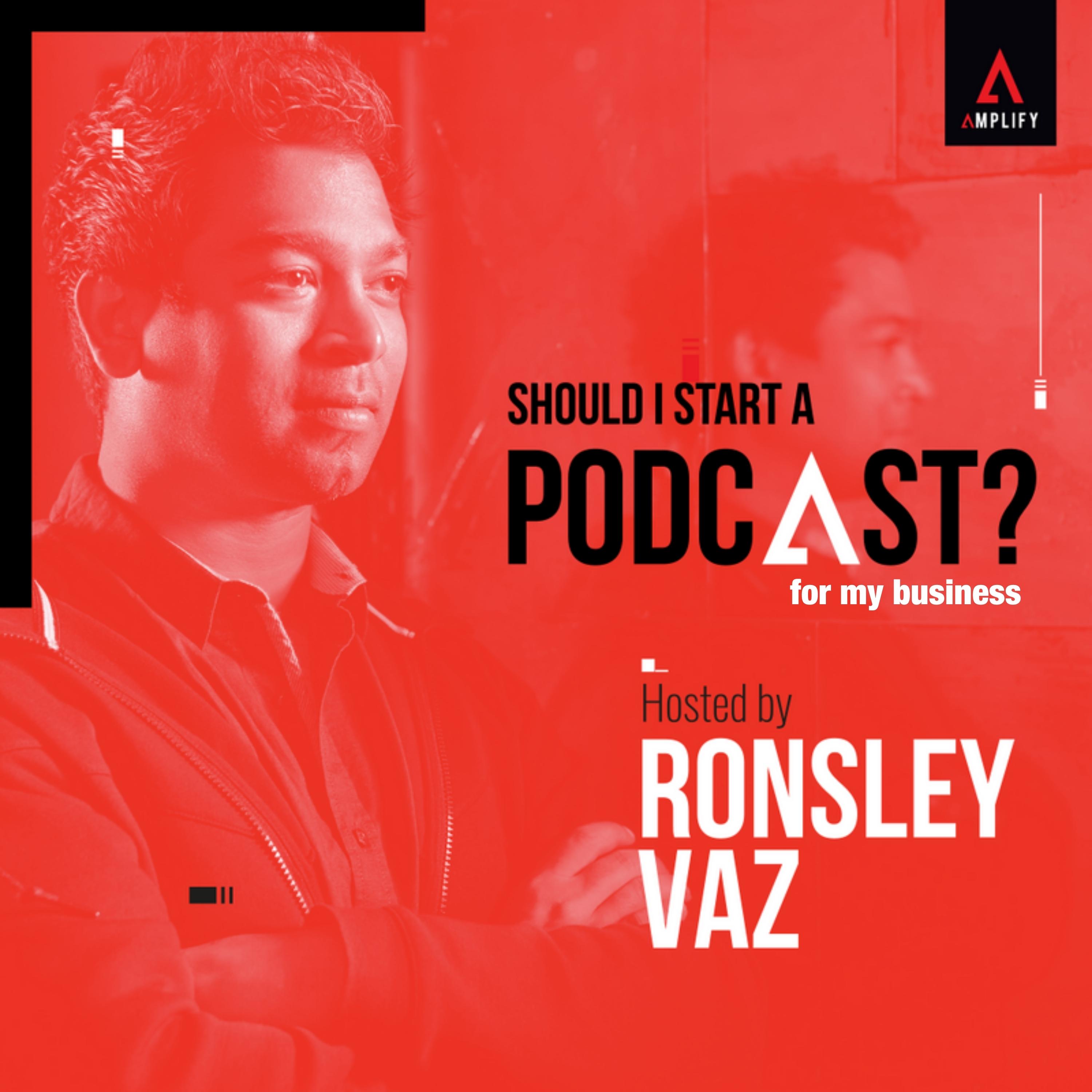 Should I start a podcast with Ronsley Vaz