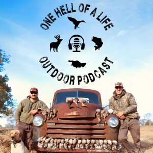 One Hell Of A Life Outdoor Podcast