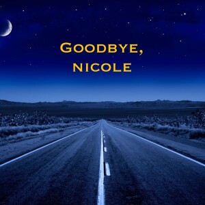 Goodbye, Nicole