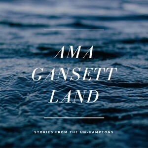AmagansettLand Podcast