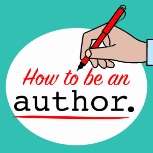 How to be an Author