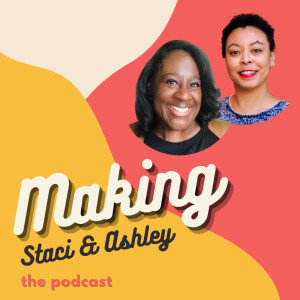 Making Staci and Ashley - The Podcast