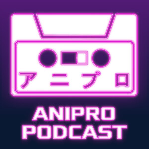 AniPro Podcast