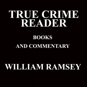 True Crimes with William Ramsey