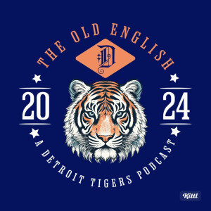 The Old English ”D” Podcast: A Detroit Tigers Podcast