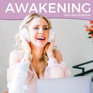 Awakening with Amy Robeson