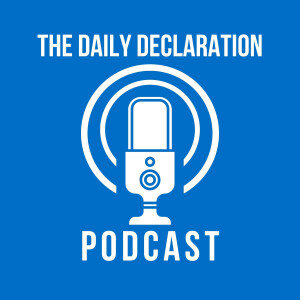 The Daily Declaration Podcast