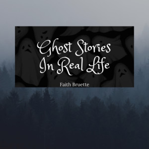 Ghost Stories In Real Life