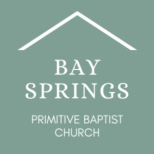 Bay Springs Primitive Baptist Church