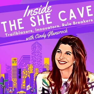 Inside the She Cave: Trailblazers, Innovators, Rule Breakers