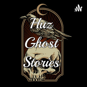 Huz Ghost Stories