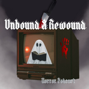 Unbound & Rewound Horror Podcast